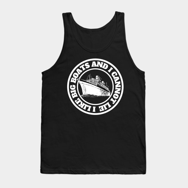 I Like Big Boats and I Cannot Lie Tank Top by FullOnNostalgia